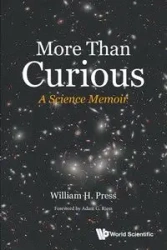 MORE THAN CURIOUS - WILLIAM HENRY PRESS