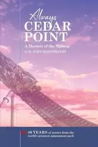 Always Cedar Point - Hildebrandt H. John