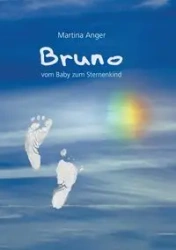 Bruno - vom Baby zum Sternenkind - Martina Anger
