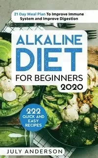 Alkaline Diet for Beginners 2020 - Anderson July