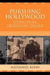 Pursuing Hollywood - Nathaniel Kohn