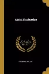 Aërial Navigation - Walker Frederick