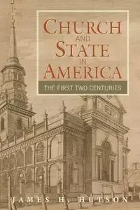 Church and State in America - Hutson James H.