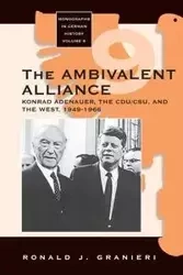 The Ambivalent Alliance - Ronald J. Granieri