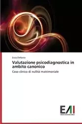 Valutazione psicodiagnostica in ambito canonico - Elefante Enza