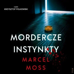 audiobook Mordercze instynkty - Marcel Moss