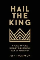 Hail the King - Jeff Thompson