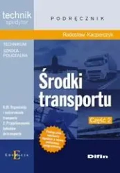Technik spedytor - Środki transportu Część 2 - Radosław Kacperczyk