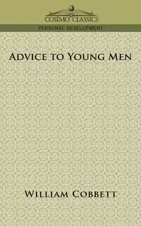 Advice to Young Men - William Cobbett - 2006