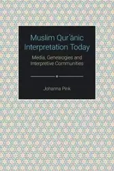 Muslim Qurʾānic Interpretation Today - Johanna Pink