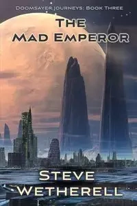 The Mad Emperor - Steve Wetherell