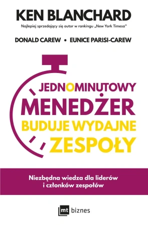 Jednominutowy Menedżer buduje wydajne zespoły - Ken Blanchard, Donald Carew, Eunice Parisi-Carew