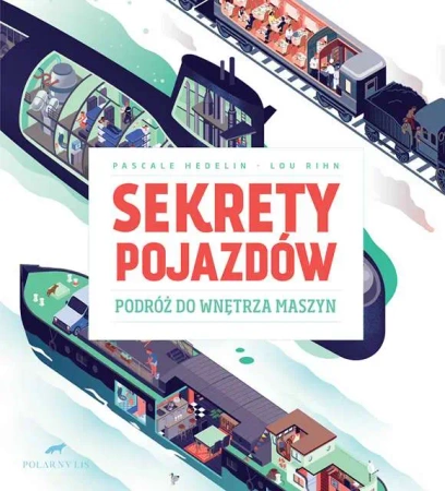 Sekrety pojazdów podróż do wnętrza maszyn - Pascale Hedelin