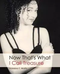 Now That's What I Call Treasure - Watts Vanessa T.