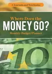 Where Does the Money Go? Monthly Budget/Planner - @ Journals and Notebooks