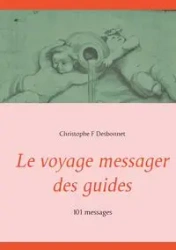 Le voyage messager des guides - F Desbonnet Christophe
