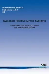 Switched Positive Linear Systems - Blanchini Franco