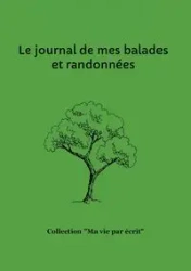 Le journal de mes balades et randonnées - Nicole Bossy