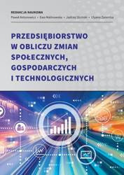 Przedsiębiorstwo w obliczu zmian społecznych, gosp - Paweł Antonowicz, Ewa Malinowska, Jędrzej Sicińsk