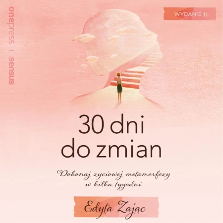 audiobook 30 Dni do Zmian. Dokonaj życiowej metamorfozy w kilka tygodni. Wydanie II - Edyta Zając