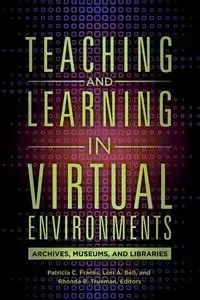 Teaching and Learning in Virtual Environments - Bell Lori
