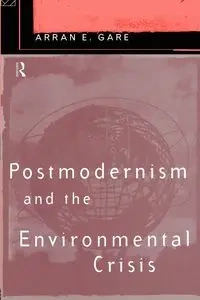 Postmodernism and the Environmental Crisis - Gare Arran