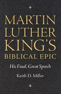 Martin Luther King S Biblical Epic - Miller Keith D.