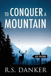 TO CONQUER A MOUNTAIN - Danker R.S.