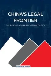 China's Legal Frontier, The Rise of a Superpower in the ICC - Joseph