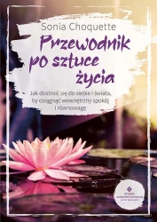 Przewodnik po sztuce życia - Sonia Choquette