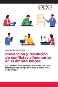 Prevención y resolución de conflictos alimentarios en el ámbito laboral - Maria del Carmen Gómez