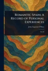 Romantic Spain - John Augustus O'Shea