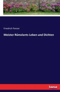 Meister Rûmzlants Leben und Dichten - Panzer Friedrich
