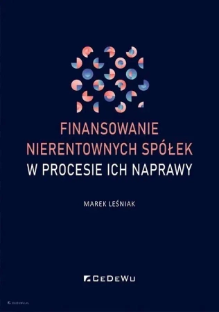 Finansowanie nierentownych spółek w procesie ich n - Marek Leśniak