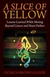 A Slice of Yellow - Patricia Brown-Glover