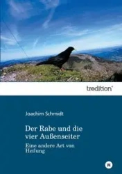 Der Rabe und die vier Außenseiter - Joachim Schmidt