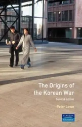 The Origins of the Korean War - Peter Lowe