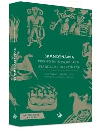 Skandynawia. Przewodnik po bogach, władcach i... - Carolyne Larrington