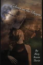 Echoes on the Bayou - Mary Theriot