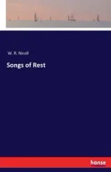 Songs of Rest - Nicoll W. R.