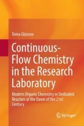 Continuous-Flow Chemistry in the Research Laboratory - Toma Glasnov