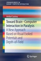 Toward Brain-Computer Interaction in Paralysis - Anibal Cotrina