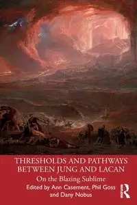 Thresholds and Pathways Between Jung and Lacan - Casement Ann