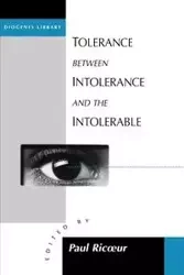 Tolerance Between Intolerance and the Intolerable - Ricoeur Paul