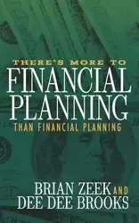 There's More to Financial Planning Than Financial Planning - Brian Zeek