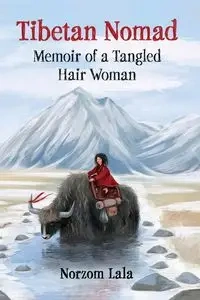 Tibetan Nomad - Lala Norzom
