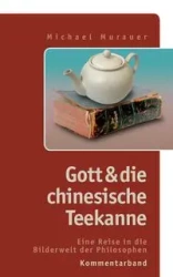 Kommentarband zu "Gott und die chinesische Teekanne" - Michael Murauer
