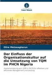 Der Einfluss der Organisationskultur auf die Umsetzung von TQM im PHCN Nigeria - Metseagharun Olire