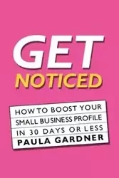 Get Noticed - Paula Gardner