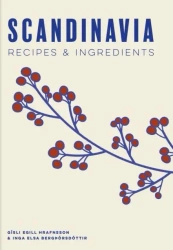 Scandinavia. Authentic recipes and ingredients wer. angielska - Gisli Egill Hrafnsson